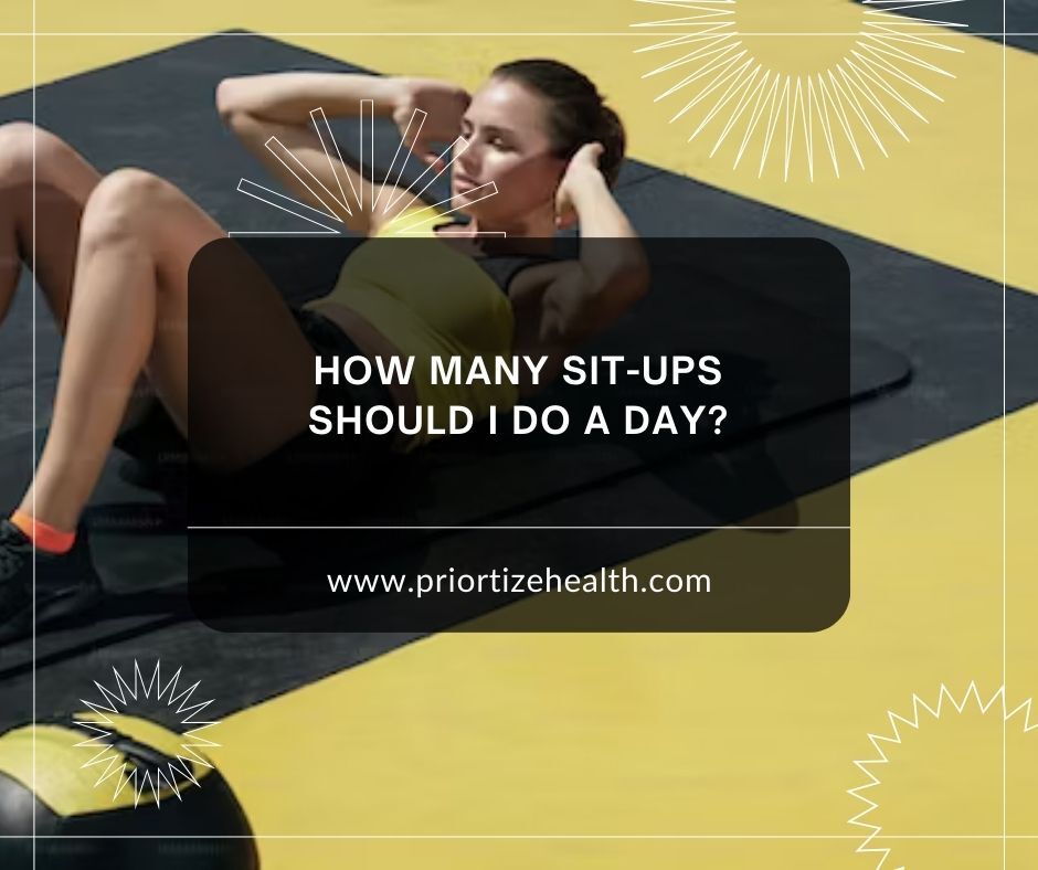 How Many Sit Ups Should I Do A Day Priortize Health 8198